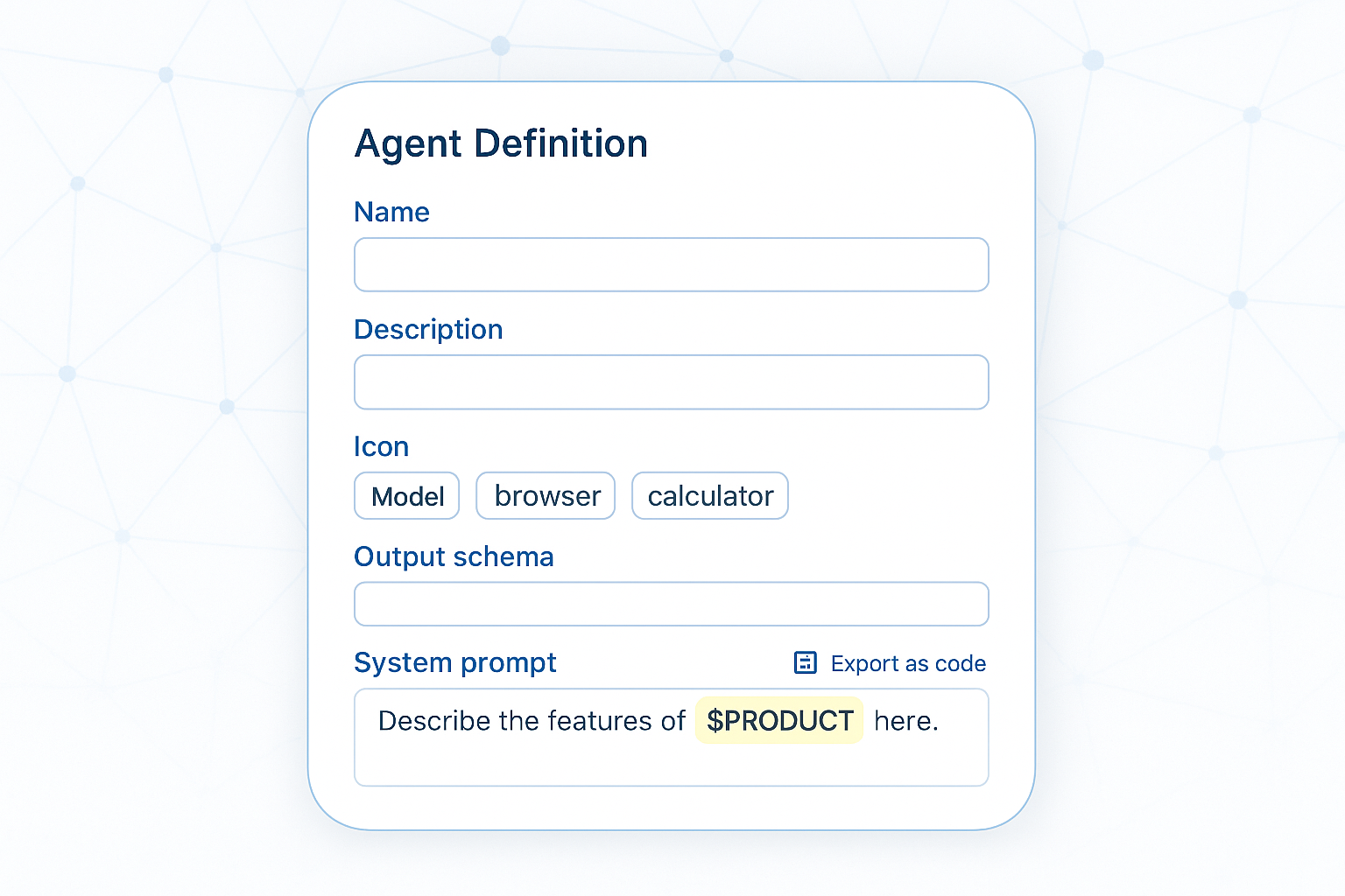 Rounded agent definition panel with fields for Name, Description, Icon, Model, Tools, and Output schema on a light background.